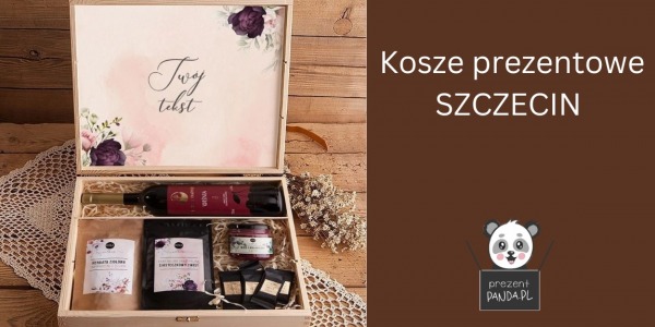 Kosze prezentowe - Szczecin